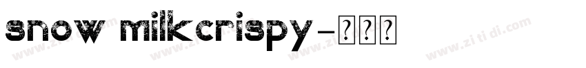 snow milkcrispy字体转换
